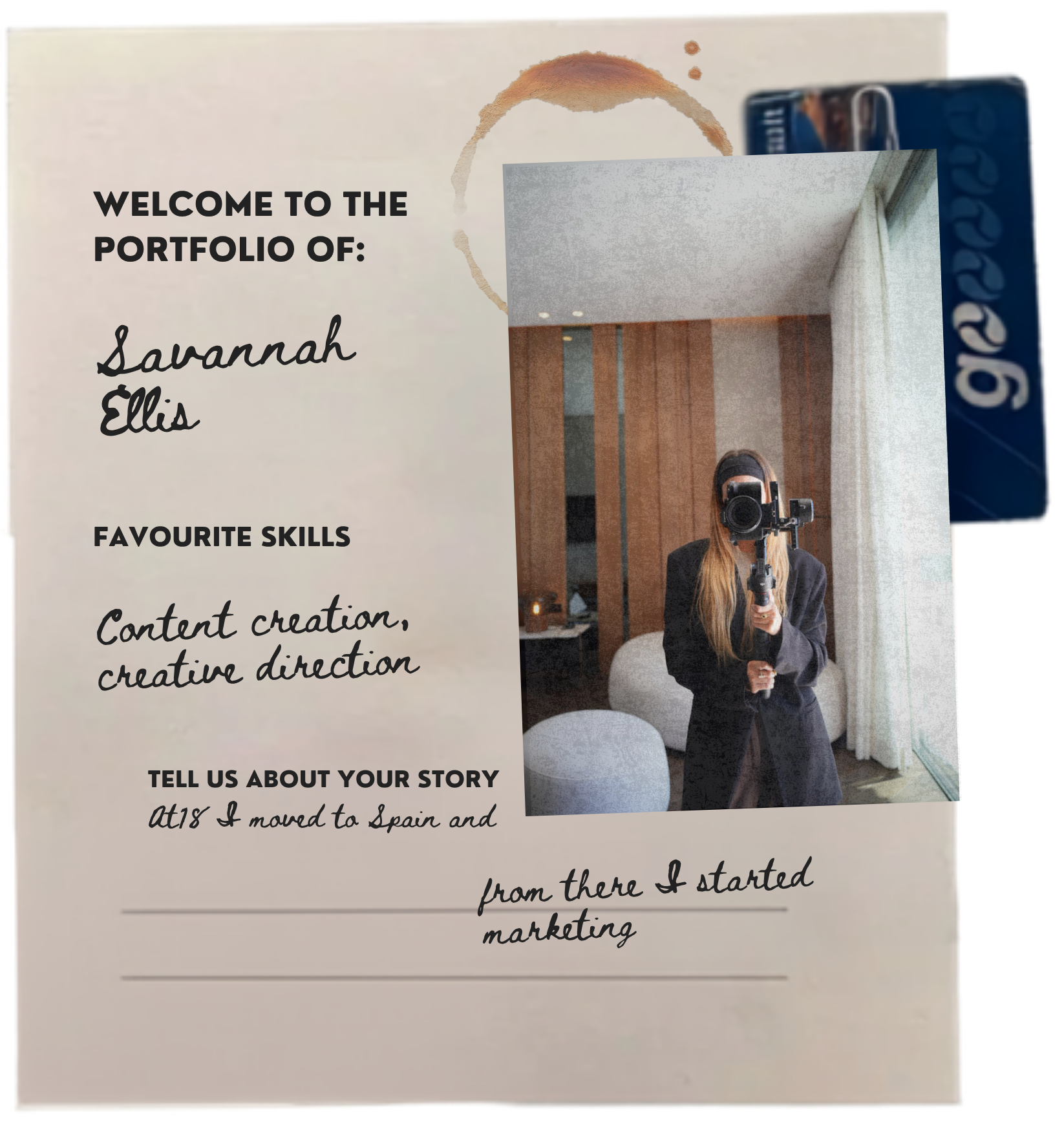Welcome to the portfolio of Savannah Ellis, favourite skills: content creation and creative direction